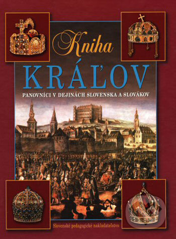 Kniha kráľov - Vladimír Segeš a kol., Slovenské pedagogické nakladateľstvo - Mladé letá, 2006