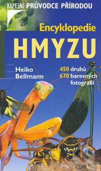 Kniha: Encyklopedie hmyzu (Heiko Bellmann). BETA - Dobrovský, 2006 Kniha: Encyklopedie hmyzu (Heiko Bellmann). BETA - Dobrovský, 2006