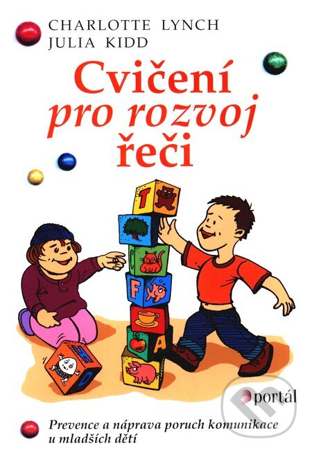 Kniha: Cvičení pro rozvoj řeči (Charlotte Lynch a Julia Kidd). Portál, 2002 Kniha: Cvičení pro rozvoj řeči (Charlotte Lynch a Julia Kidd). Portál, 2002