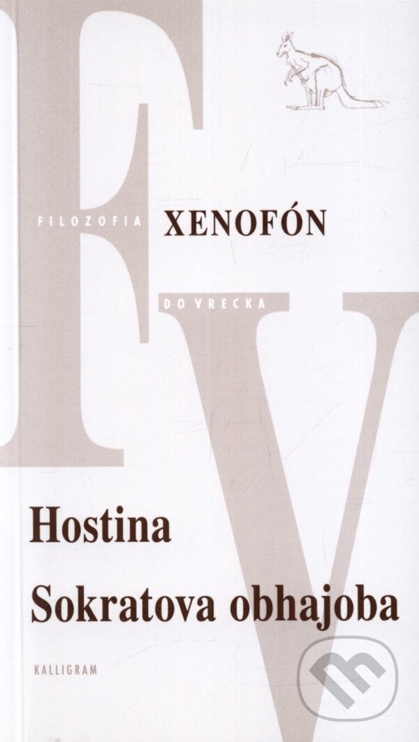 Kniha: Hostina, Sokratova obhajoba (Xenofón). Kalligram, 2006 Kniha: Hostina, Sokratova obhajoba (Xenofón). Kalligram, 2006