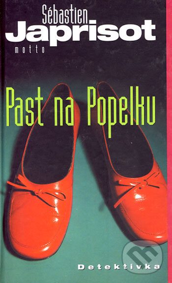 Kniha: Past na Popelku (Sébastien Japrisot). Motto, 2002 Kniha: Past na Popelku (Sébastien Japrisot). Motto, 2002