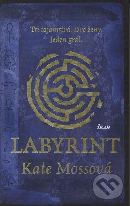 Kniha: Labyrint (Kate Mosse). Ikar, 2006 Kniha: Labyrint (Kate Mosse). Ikar, 2006