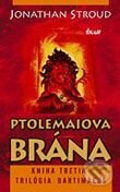 Kniha: Ptolemaiova brána - Kniha tretia (Jonathan Stroud). Ikar, 2006 Kniha: Ptolemaiova brána - Kniha tretia (Jonathan Stroud). Ikar, 2006