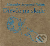 Kniha: Dievča na skale (Alexander Sergejevič Puškin). Pezolt PVD, 2000 Kniha: Dievča na skale (Alexander Sergejevič Puškin). Pezolt PVD, 2000