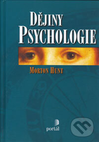 Kniha: Dějiny psychologie (Morton Hunt). Portál, 2000 Kniha: Dějiny psychologie (Morton Hunt). Portál, 2000
