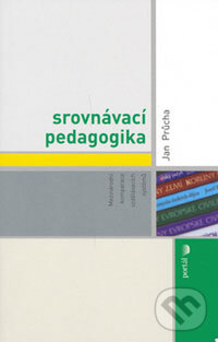 Kniha: Srovnávací pedagogika (Jan Průcha). Portál, 2006 Kniha: Srovnávací pedagogika (Jan Průcha). Portál, 2006