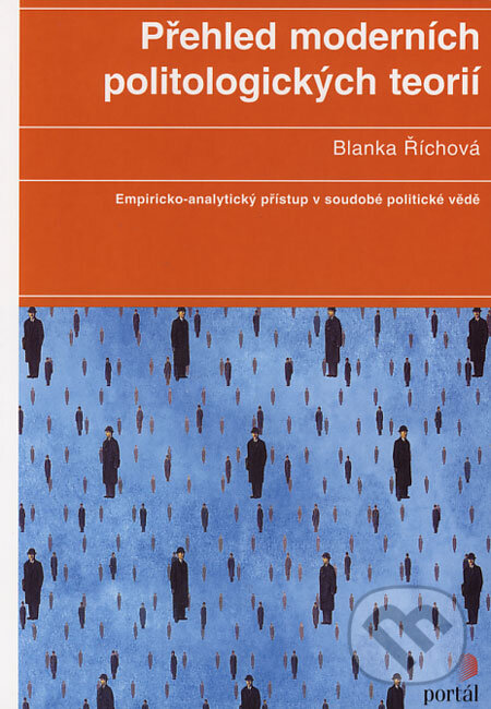 Přehled moderních politologických teorií - Blanka Říchová, Portál, 2006