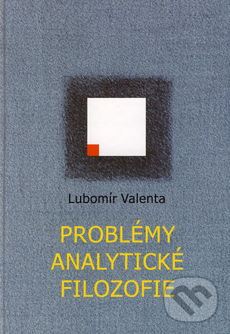 Kniha: Problémy analytické filozofie (Lubomír Valenta). Olomouc, 2003 Kniha: Problémy analytické filozofie (Lubomír Valenta). Olomouc, 2003