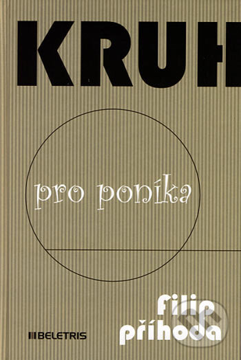 Kniha: Kruh pro poníka (Filip Příhoda). BELETRIS, 2005 Kniha: Kruh pro poníka (Filip Příhoda). BELETRIS, 2005