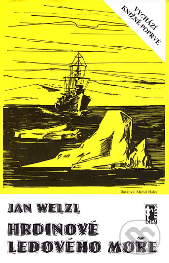 Hrdinové Ledového moře - Jan Welzl, Carpe diem, 2007