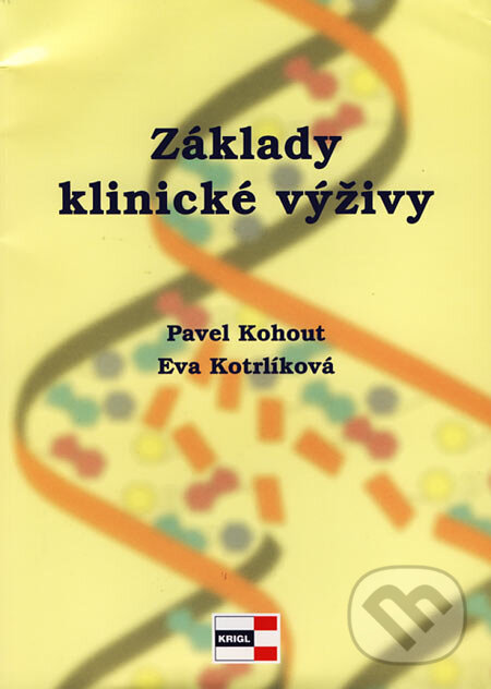 Kniha: Základy klinické výživy (Eva Kotrlíková a Pavel Kohout). Agentura KRIGL, 2005 Kniha: Základy klinické výživy (Eva Kotrlíková a Pavel Kohout). Agentura KRIGL, 2005