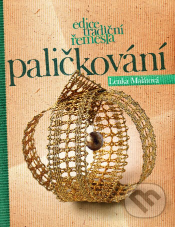 Kniha: Paličkování (Lenka Malátová). Computer Press, 2005 Kniha: Paličkování (Lenka Malátová). Computer Press, 2005