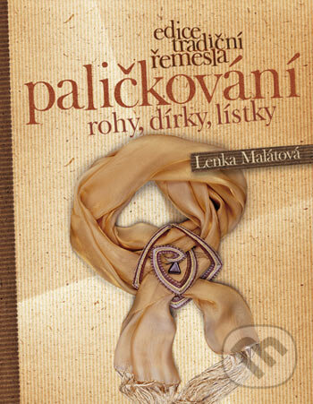 Kniha: Paličkování (Lenka Malátová). Computer Press, 2006 Kniha: Paličkování (Lenka Malátová). Computer Press, 2006
