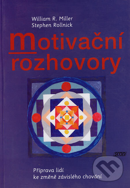 Kniha: Motivační rozhovory (Stephen Rollnick a William R. Miller). Sdružení SCAN, 2004 Kniha: Motivační rozhovory (Stephen Rollnick a William R. Miller). Sdružení SCAN, 2004