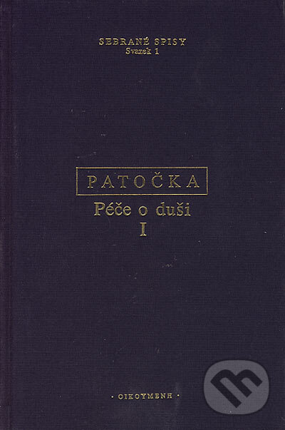 Kniha: Péče o duši I (Jan Patočka). OIKOYMENH, 1996 Kniha: Péče o duši I (Jan Patočka). OIKOYMENH, 1996