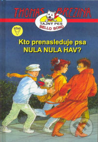 Kniha: Kto prenasleduje psa Nula Nula Hav? (Thomas C. Brezina). Arkus, 2006 Kniha: Kto prenasleduje psa Nula Nula Hav? (Thomas C. Brezina). Arkus, 2006