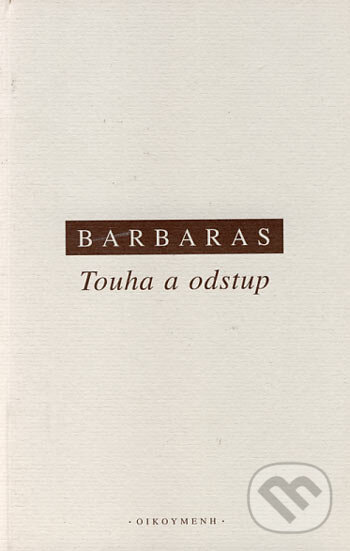 Kniha: Touha a odstup (Renaud Barbaras). OIKOYMENH, 2005 Kniha: Touha a odstup (Renaud Barbaras). OIKOYMENH, 2005