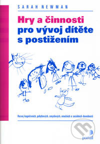 Hry a činnosti pro vývoj dítěte s postižením - Sarah Newman, Portál, 2004