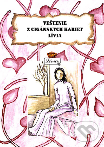 Kniha: Veštenie z cigánskych kariet (Lívia). EU PRESS, 2006 Kniha: Veštenie z cigánskych kariet (Lívia). EU PRESS, 2006