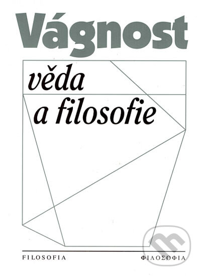 Kniha: Vágnost, věda a filosofie (Jiří Nosek). Filosofia, 2003 Kniha: Vágnost, věda a filosofie (Jiří Nosek). Filosofia, 2003