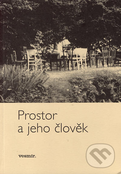 Kniha: Prostor a jeho člověk (Michal Ajvaz, Ivan M. Havel a Monika Mitášová). Vesmír, 2004 Kniha: Prostor a jeho člověk (Michal Ajvaz, Ivan M. Havel a Monika Mitášová). Vesmír, 2004