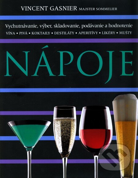 Kniha: Nápoje (Vincent Gasnier). Slovart, 2006 Kniha: Nápoje (Vincent Gasnier). Slovart, 2006