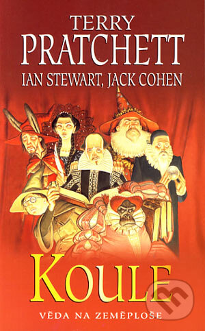 Kniha: Koule (Ian Stewart, Jack Cohen a Terry Pratchett). Talpress, 2006 Kniha: Koule (Ian Stewart, Jack Cohen a Terry Pratchett). Talpress, 2006
