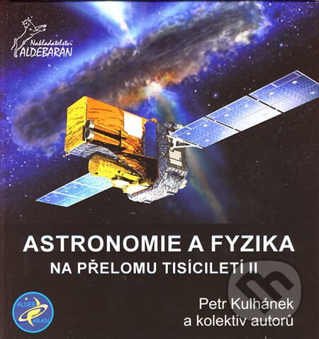 Kniha: Astronomie a fyzika na přelomu tisíciletí II (Petr Kulhánek a kolektív). Aldebaran, 2005 Kniha: Astronomie a fyzika na přelomu tisíciletí II (Petr Kulhánek a kolektív). Aldebaran, 2005