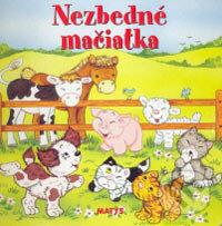 Kniha: Nezbedné mačiatka (Matys). Matys, 2006 Kniha: Nezbedné mačiatka (Matys). Matys, 2006