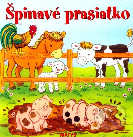 Kniha: Špinavé prasiatko (Matys). Matys, 2006 Kniha: Špinavé prasiatko (Matys). Matys, 2006