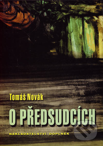 Kniha: O předsudcích (Tomáš Novák). Doplněk, 2002 Kniha: O předsudcích (Tomáš Novák). Doplněk, 2002