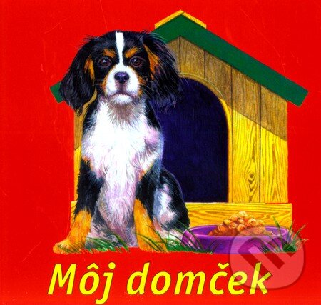 Kniha: Môj domček (Delfín). Delfín, 2006 Kniha: Môj domček (Delfín). Delfín, 2006