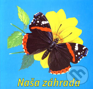Kniha: Naša záhrada (Delfín). Delfín, 2006 Kniha: Naša záhrada (Delfín). Delfín, 2006