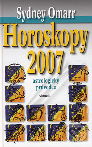 Kniha: Horoskopy 2007 (Sydney Omarr). Aktuell, 2006 Kniha: Horoskopy 2007 (Sydney Omarr). Aktuell, 2006