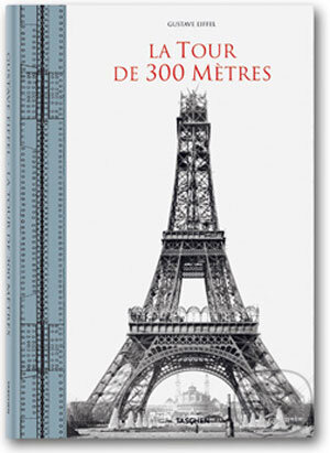 Kniha: La Tour de 300 mètres (Bertrand Lemoine). Taschen, 2006 Kniha: La Tour de 300 mètres (Bertrand Lemoine). Taschen, 2006