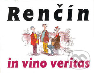 Kniha: In vino veritas (Vladimír Renčín). Eminent, 1999 Kniha: In vino veritas (Vladimír Renčín). Eminent, 1999