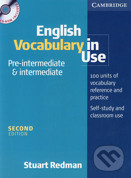 Kniha: English Vocabulary in Use (+CD) - Pre-intermediate and intermediate (Stuart Redman). Cambridge University Press, 2003 Kniha: English Vocabulary in Use (+CD) - Pre-intermediate and intermediate (Stuart Redman). Cambridge University Press, 2003