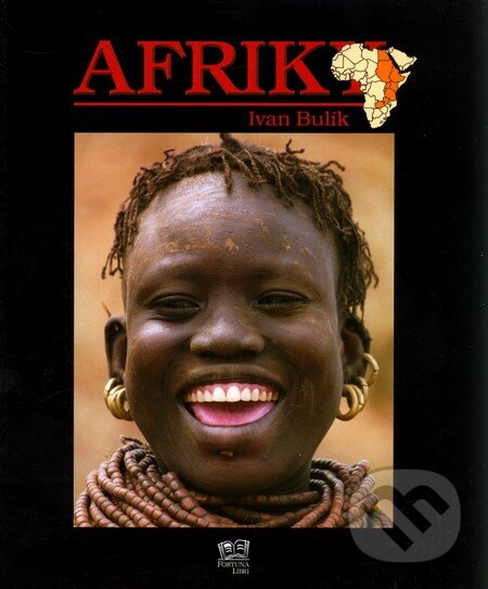 Kniha: Afriky (Ivan Bulík). Fortuna Print, 2007 Kniha: Afriky (Ivan Bulík). Fortuna Print, 2007