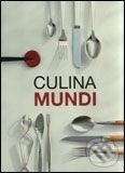 Kniha: Culina Mundi (Könemann). Könemann, 2006 Kniha: Culina Mundi (Könemann). Könemann, 2006