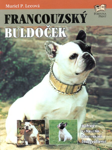 Kniha: Francouzský buldoček (M. P. Leeová). Fortuna Print, 2006 Kniha: Francouzský buldoček (M. P. Leeová). Fortuna Print, 2006