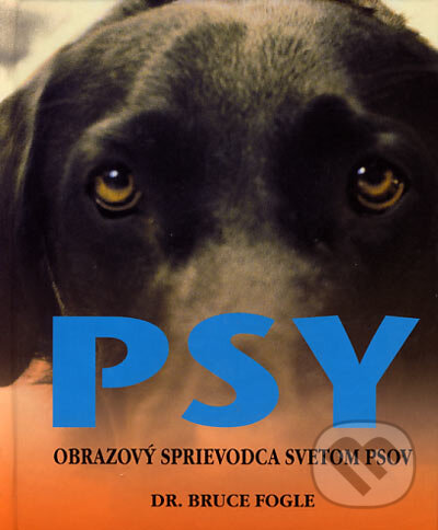 Kniha: Psy (Bruce Fogle). Ottovo nakladatelství, 2004 Kniha: Psy (Bruce Fogle). Ottovo nakladatelství, 2004