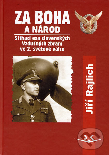 Kniha: Za Boha a národ (Jiří Rajlich). Svět křídel, 2006 Kniha: Za Boha a národ (Jiří Rajlich). Svět křídel, 2006