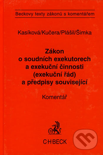 Kniha: Zákon o soudních exekutorech a exekuční činnosti (exekuční řád) a předpisy související (Martina Kasíková a kolektiv). C. H. Beck, 2005 Kniha: Zákon o soudních exekutorech a exekuční činnosti (exekuční řád) a předpisy související (Martina Kasíková a kolektiv). C. H. Beck, 2005