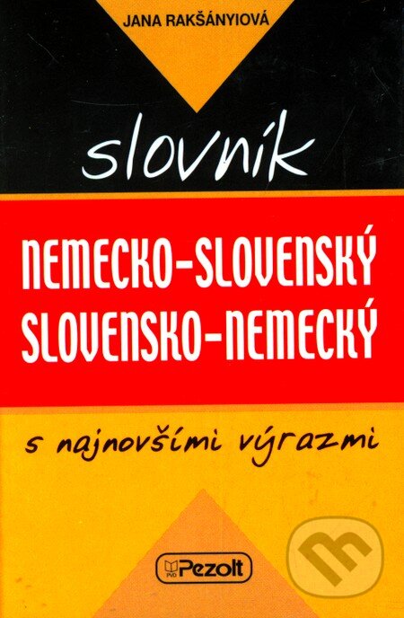 Kniha: Nemecko-slovenský a slovensko-nemecký slovník s najnovšími výrazmi (Jana Rakšányiová). Pezolt PVD, 2006 Kniha: Nemecko-slovenský a slovensko-nemecký slovník s najnovšími výrazmi (Jana Rakšányiová). Pezolt PVD, 2006