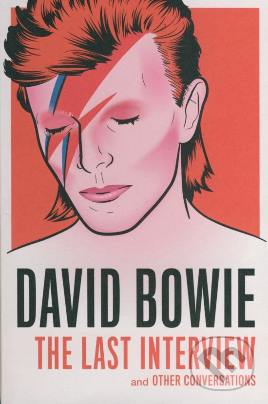 Kniha: David Bowie: The Last Interview and other Conversations (David Bowie). Melville House, 2016 Kniha: David Bowie: The Last Interview and other Conversations (David Bowie). Melville House, 2016
