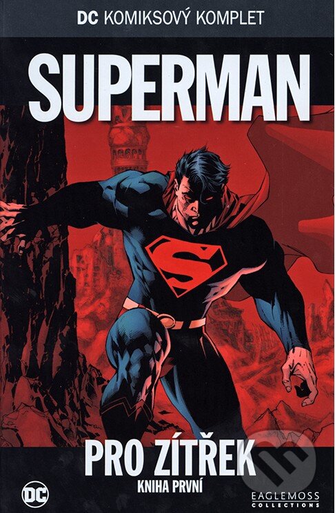 Kniha: Superman - Pro zítřek 1 (Eaglemoss). Eaglemoss, 2017 Kniha: Superman - Pro zítřek 1 (Eaglemoss). Eaglemoss, 2017