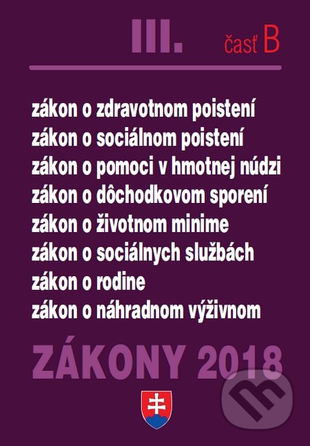 Kniha: Zákony 2018 III/B (Poradca s.r.o.). Poradca s.r.o., 2018 Kniha: Zákony 2018 III/B (Poradca s.r.o.). Poradca s.r.o., 2018