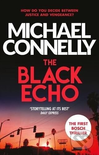 Kniha: The Black Echo (Michael Connelly). Orion, 2014 Kniha: The Black Echo (Michael Connelly). Orion, 2014