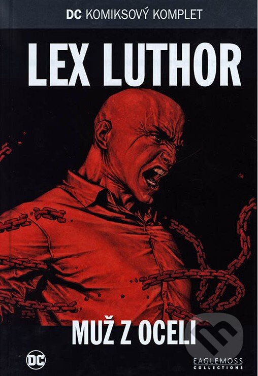 Kniha: Lex Luthor - Muž z oceli (Brian Azzarello, Dave Stewart, Lee Bermejo a Mick Gray). Eaglemoss, 2017 Kniha: Lex Luthor - Muž z oceli (Brian Azzarello, Dave Stewart, Lee Bermejo a Mick Gray). Eaglemoss, 2017