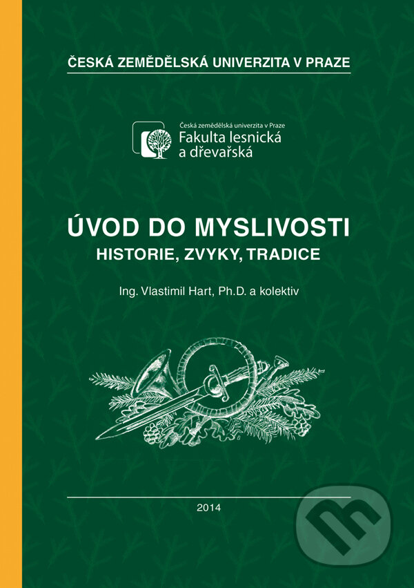 Kniha: Úvod do myslivosti (Vlastimil Hart). Vydavatelství Druckvo, 2014 Kniha: Úvod do myslivosti (Vlastimil Hart). Vydavatelství Druckvo, 2014